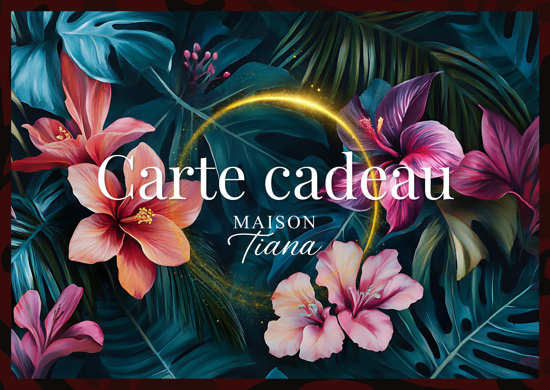 Carte cadeau Maison Tiana avec design tropical fleuri et cercle doré